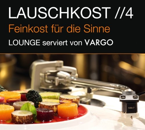 Lauschkost 4-Lounge Serviert Von Vargo Dance & Electronic