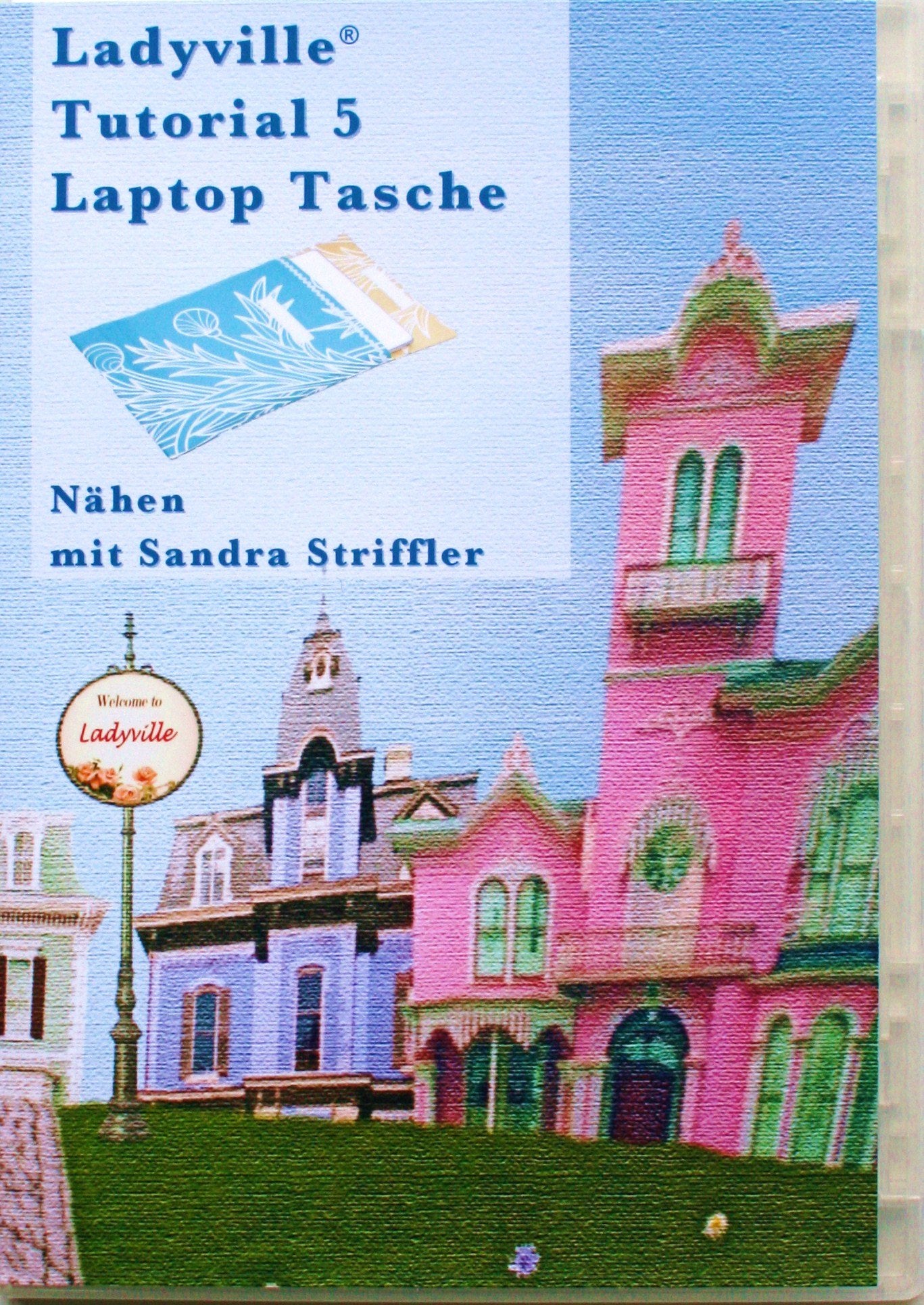 Ladyville DVD Tutorial 5 - Nähanleitung Laptop Tasche - Lernen Sie nähen Films