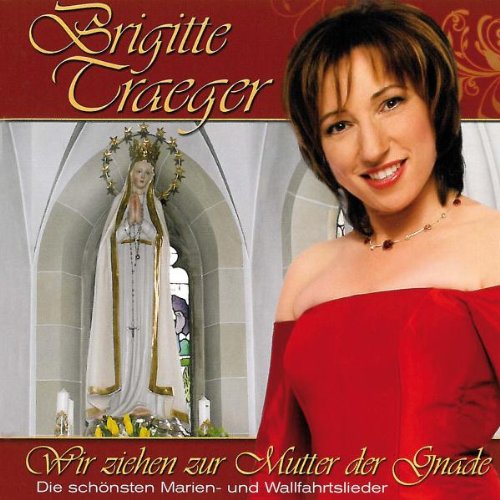 Product Image: Wir Ziehen zur Mutter der Gnade