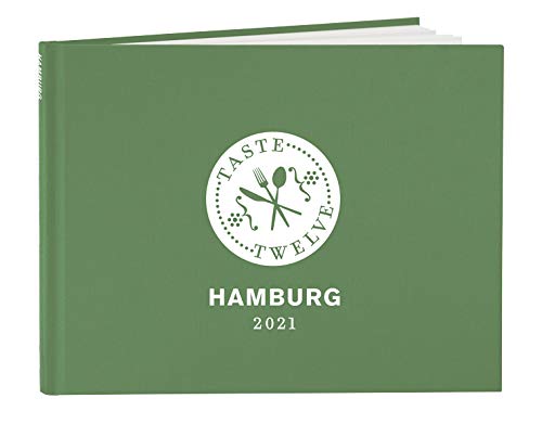 TasteTwelve 2021 Hamburg Restaurantfuhrer – 12 Gastronomen laden ein - mehr als ein Gutscheinbuch – perfektes Geschenk fur Genießer book