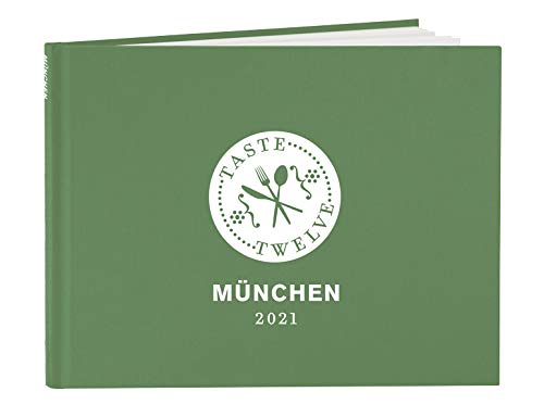 TasteTwelve 2021 München Restaurantführer – 12 Gastronomen laden ein - mehr als ein Gutscheinbuch – perfektes Geschenk für Genießer Cooking & Enjoying