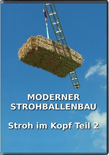 Moderner Strohballenbau - Stroh im Kopf Teil 2 Films
