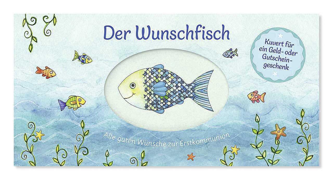 Der Wunschfisch. Alle guten Wünsche zur Erstkommunion - Kuvert für ein Gutschein- und Geldgeschenk: Karte zur Kommunion (Der Wunschfisch - Zur Erstkommunion) Religion & Esotericism