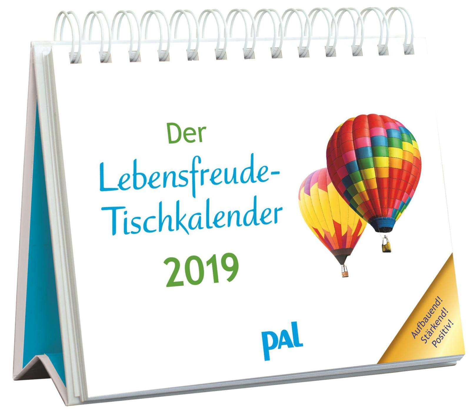 Der Lebensfreude-Tischkalender 2019: Inspirierender Kalender zum Aufstellen, m. 10-Tages-Kalenderium & motivierenden und positiven Gedanken, Spiralbindung, 10,0 x 15,0 cm Lifestyle