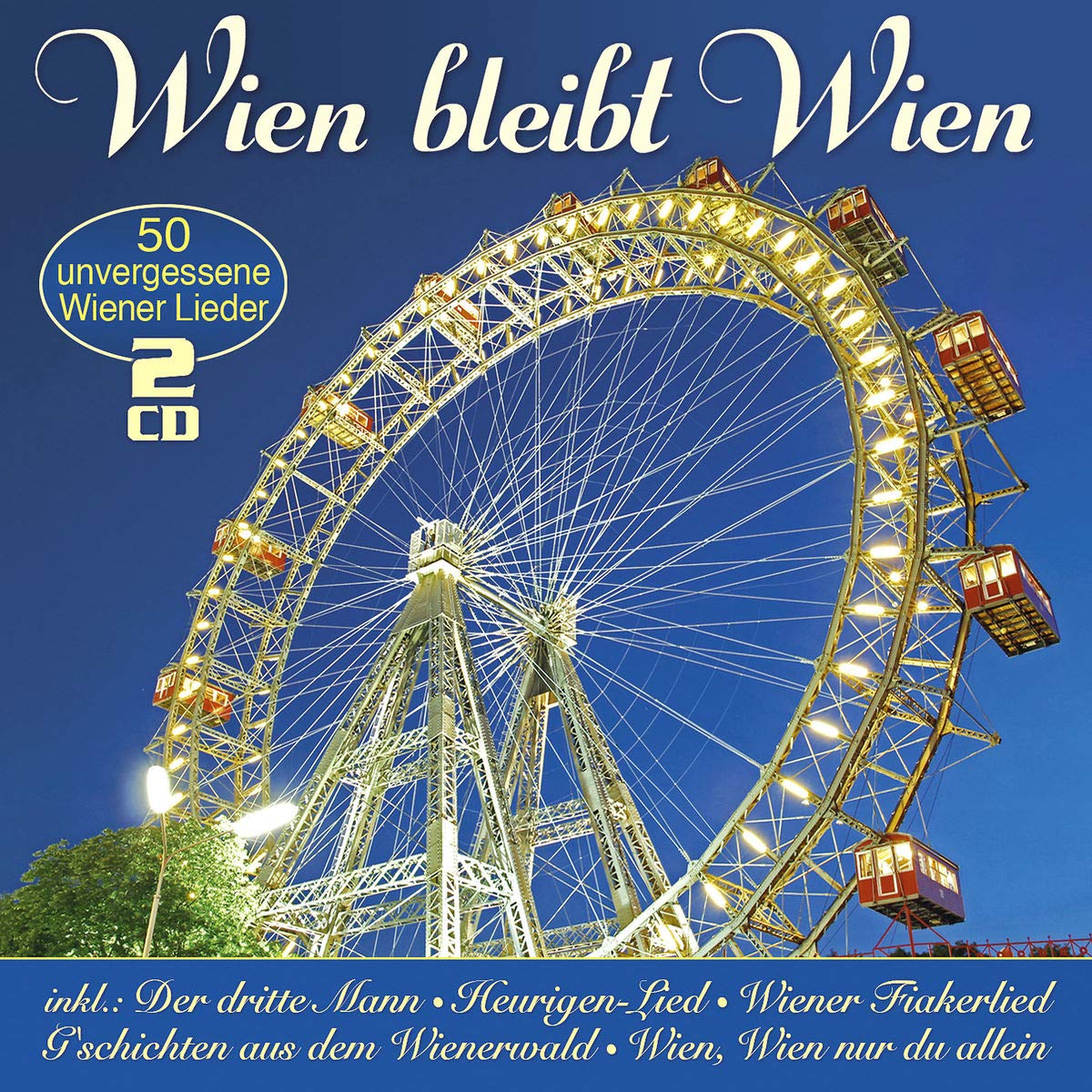 Wien Bleibt Wien - 50 Unvergeßene Wiener Lieder German Schlager & Volksmusik