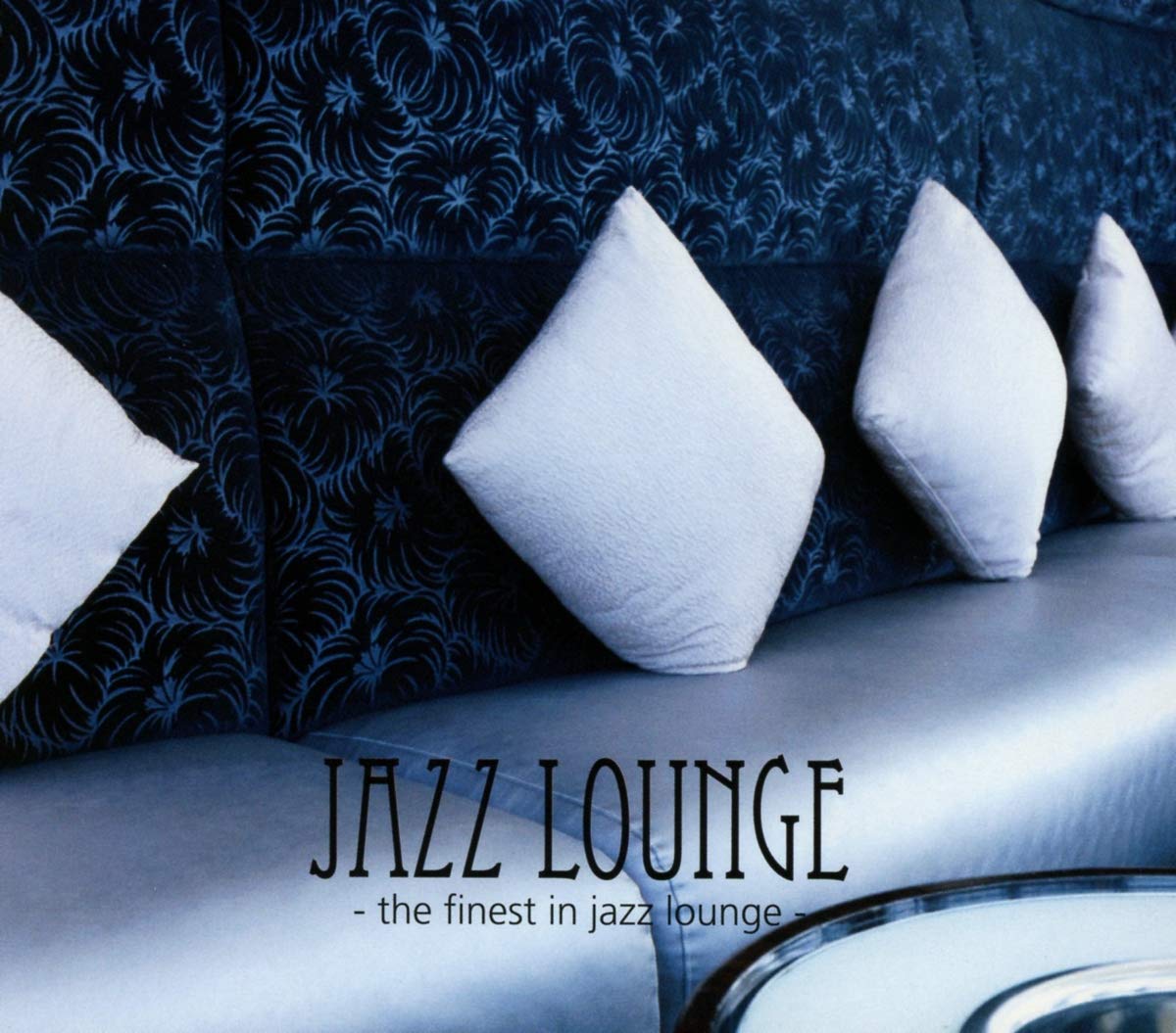 Jazz Lounge-the Finest in Jazz Lounge Dance & Electronic