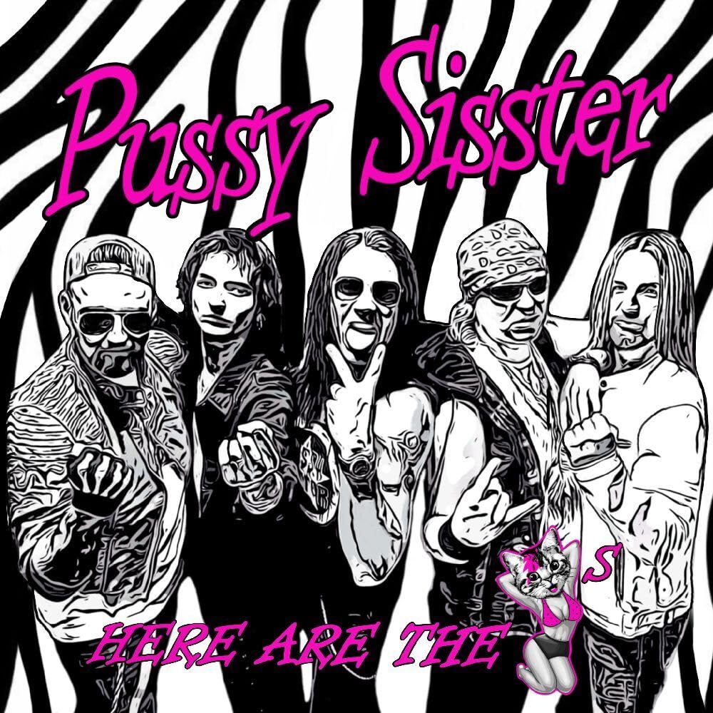 Here Are the Pussys Metal & Hardrock