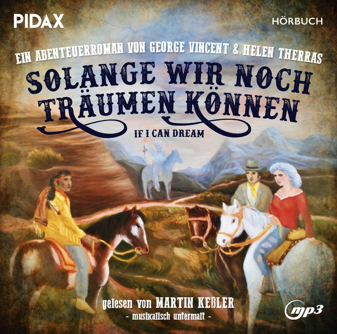 Solange wir noch träumen können / Eine epische Abenteuergeschichte gelesen von Martin Keßler (Pidax Hörbuch) Books