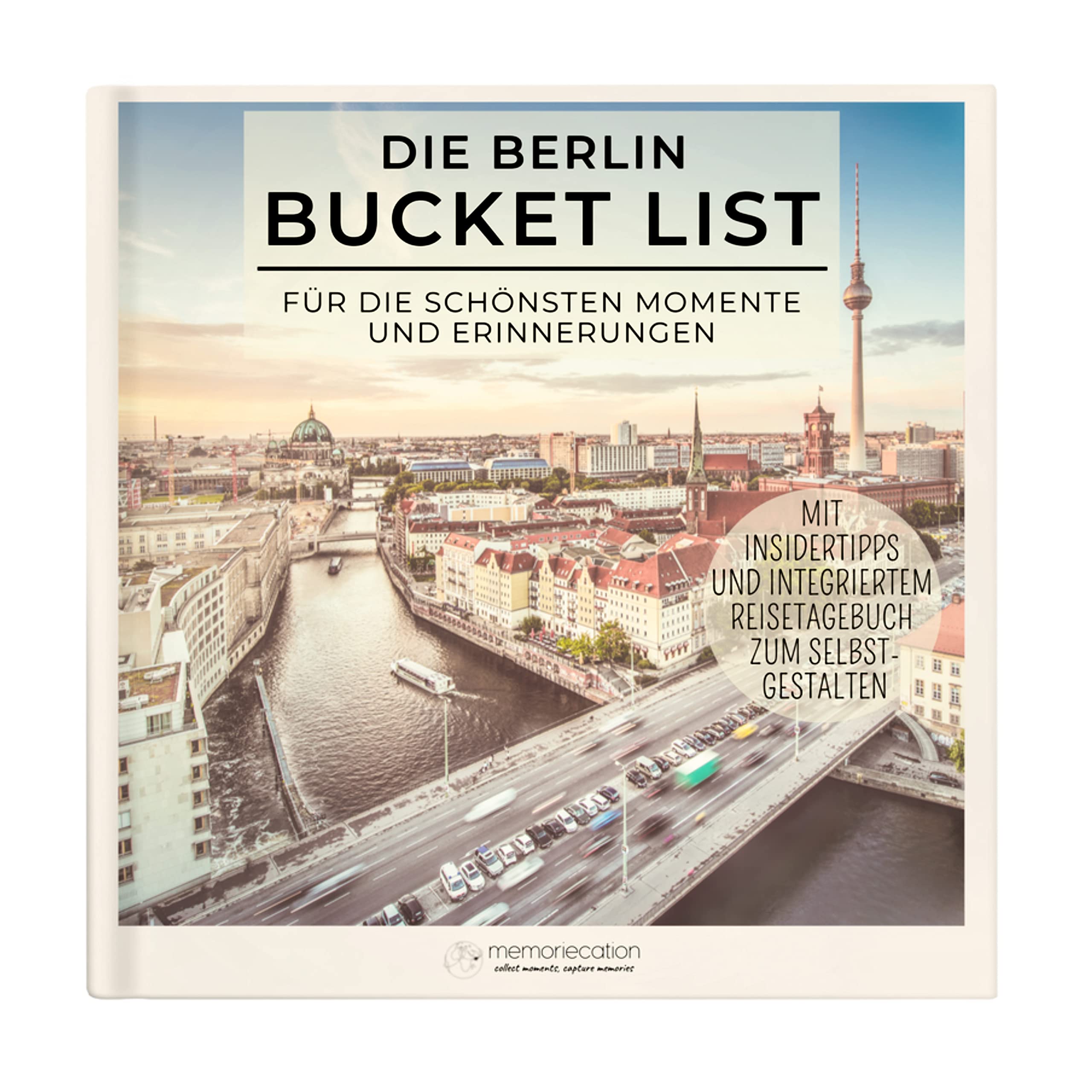 memoriecation® Berlin Bucket List – Votre guide de voyage Berlin avec carnet de voyage intégré à personnaliser – Le cadeau parfait de Berlin – Couverture rigide book