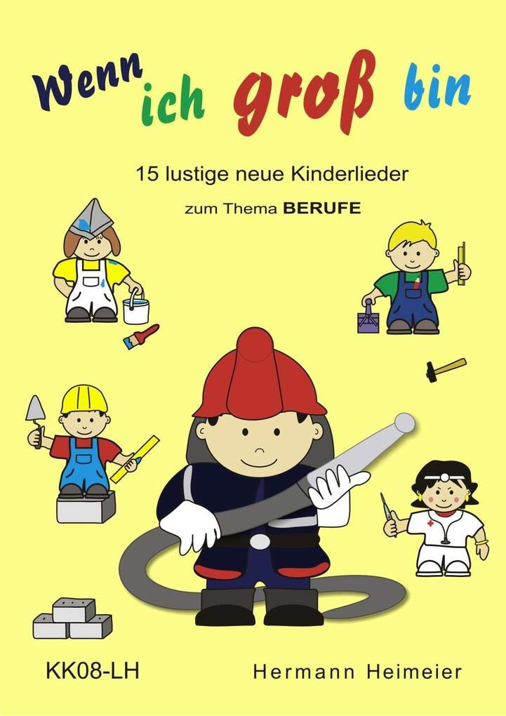 Wenn ich groß bin: 15 lustige neue Kinderlieder zum Thema BERUFE Sheet Music