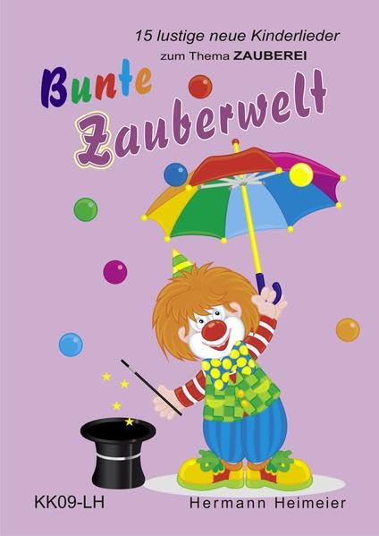Bunte Zauberwelt: 15 lustige neue Kinderlieder zum Thema ZAUBEREI Sheet Music
