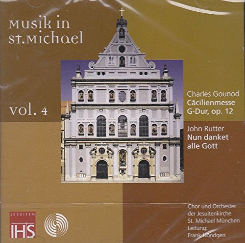 Musik in St. Michael Vol.4: Cäcilienmesse G-Dur, op.12 / "Nun danket alle Gott" (Live-Mittschnitt in der Jesuitenkirche St. Michael München, Pfingsten 2008) Music