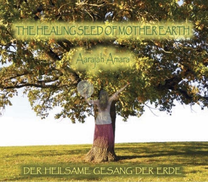 Der heilsame Gesang der Erde: The Healing Seed of Mother Earth Arts & Music