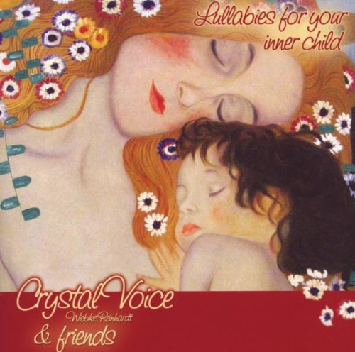 Lullabies for your inner child: Wiegenlieder für Dein inneres Kind Crystal Voice and friends Books