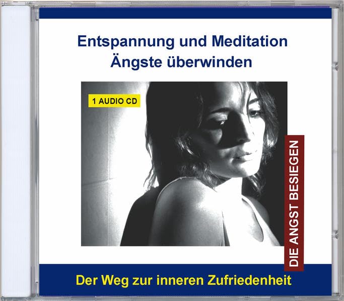 Audio-CD - Entspannung und Meditation Ängste überwinden - Ängste verstehen, bewältigen und überwinden - Angst und Panik besiegen Music