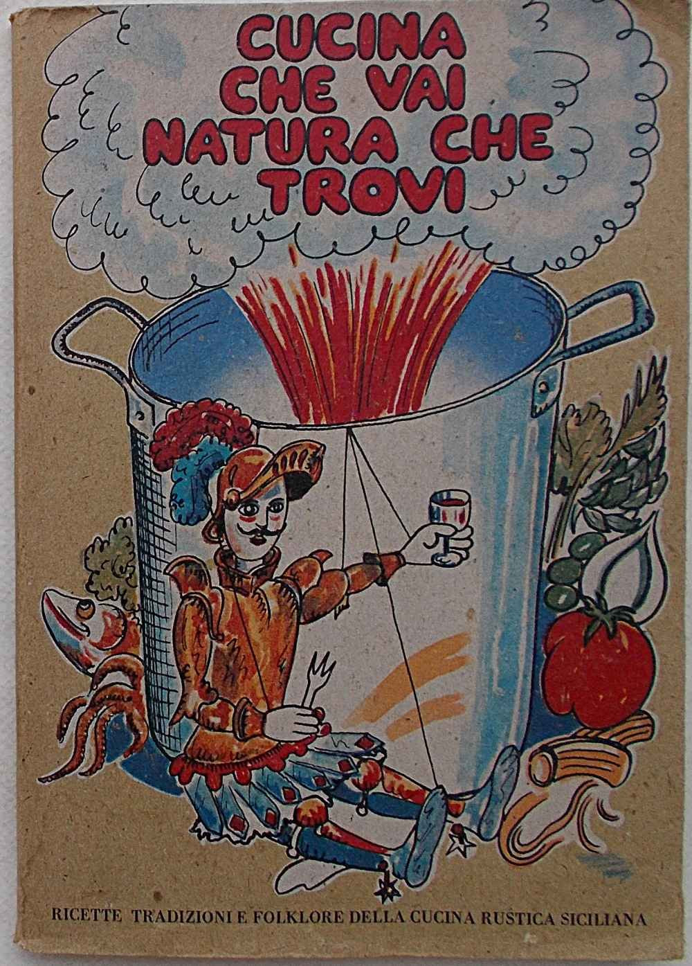Cucina che vai natura che trovi. book