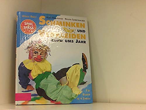 Schminken und Verkleiden rund ums Jahr - Für Kinder ab 4 Jahren (Illustrierte Ausgabe inkl. Vorlagebogen) (Hobby-Ratgeber Kinder) Books