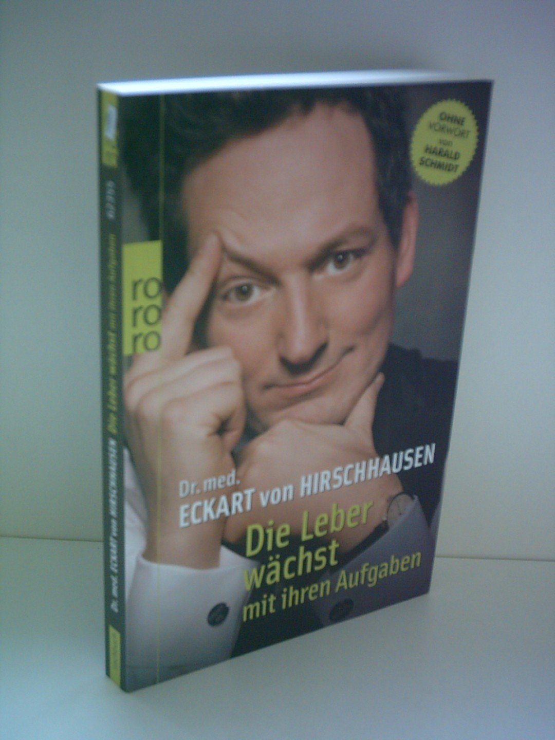 Dr. Eckart von Hirschhausen: Die Leber wächst mit ihren Aufgaben - Komisches aus der Medizin Books