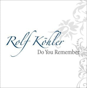 Rolf Köhler - Do You Remember Music