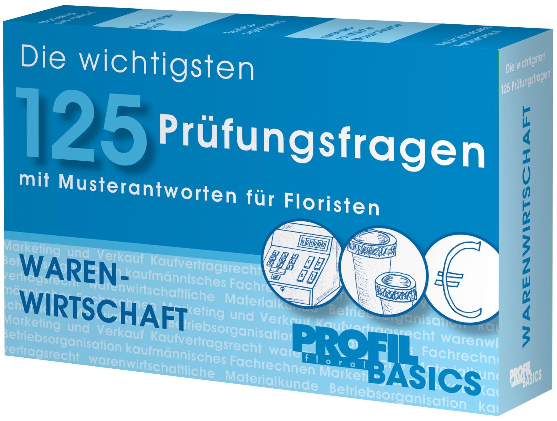 Die wichtigsten 125 Prüfungsfragen: Warenwirtschaft: mit Musterantworten für Floristen Study Guides