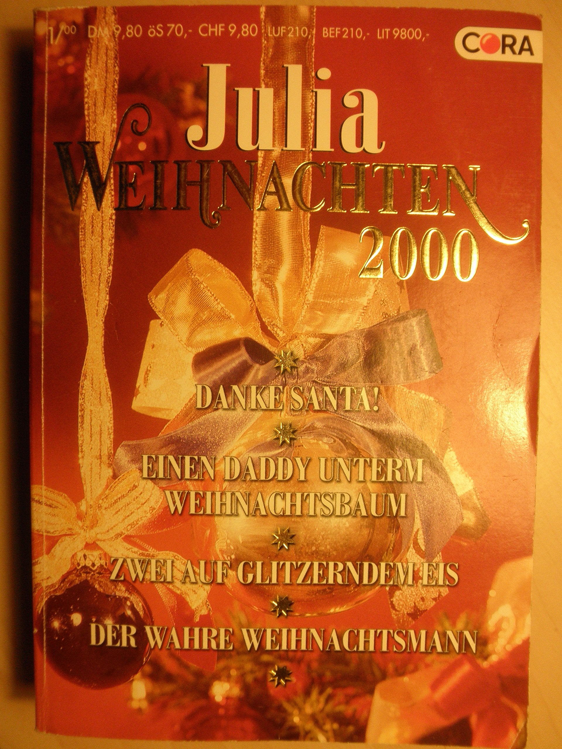 Julia 1/2000 / Weihnachten 2000 / Danke Santa! / Einen Daddy unterm Weihnachtsbaum / Zwei auf glitzerndem Eis / Der wahre Weihnachtsmann Books