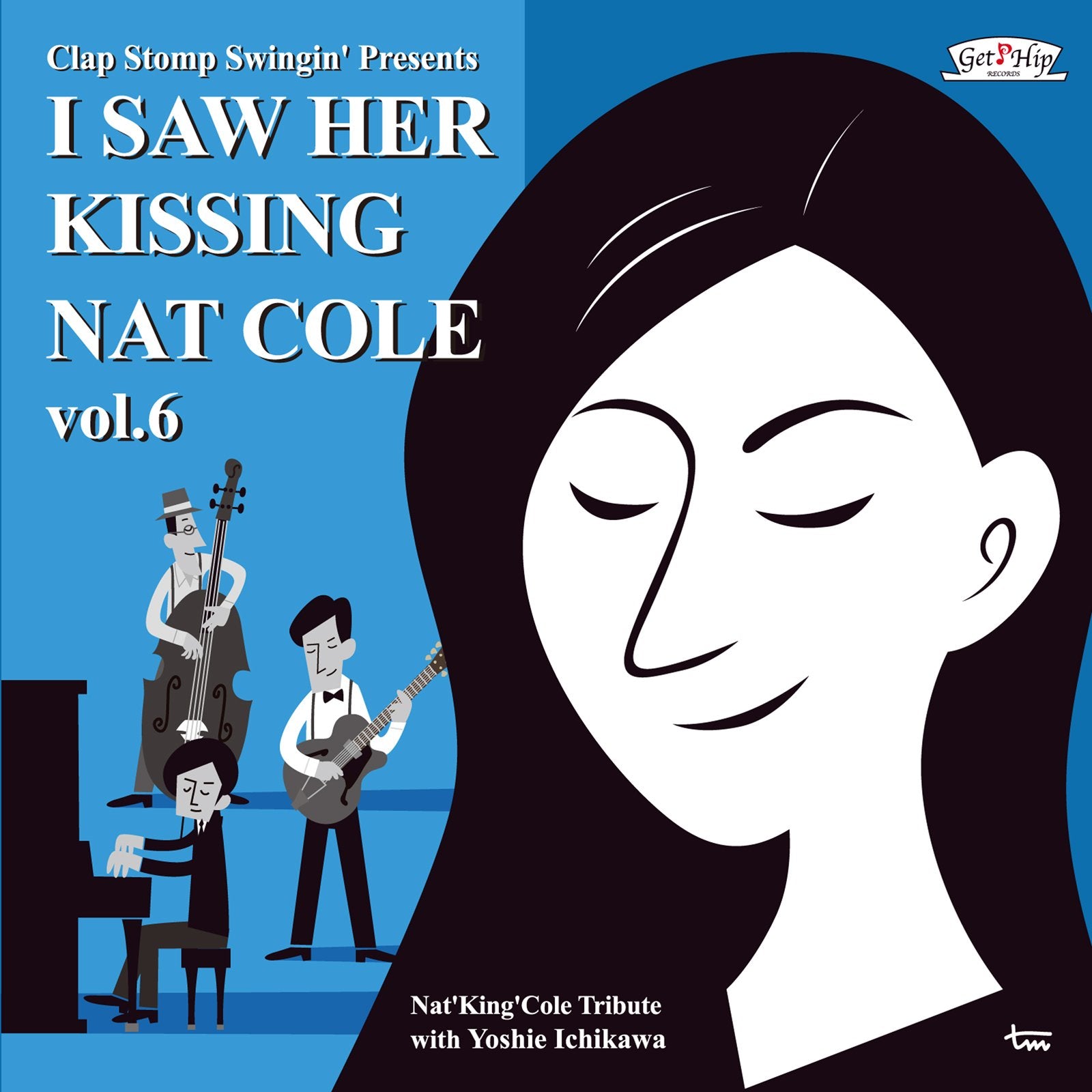 I Saw Her Kissing Nat Cole vol.6〜with Yoshie Ichikawa〜 cd