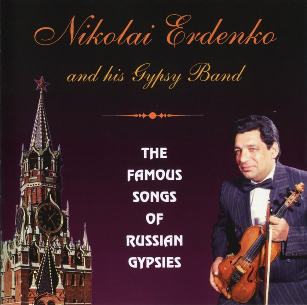 Nikolai Erdenko and his Gypsy Band. The Famous Songs Of Russian Gypsies Classical