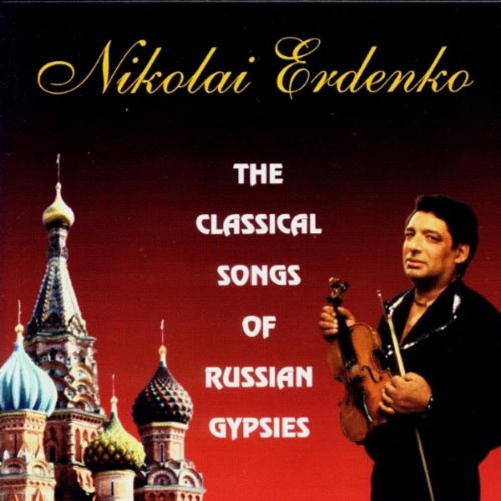 Nikolai Erdenko. The Classical Songs Of Russian Gypsies Country & Folk