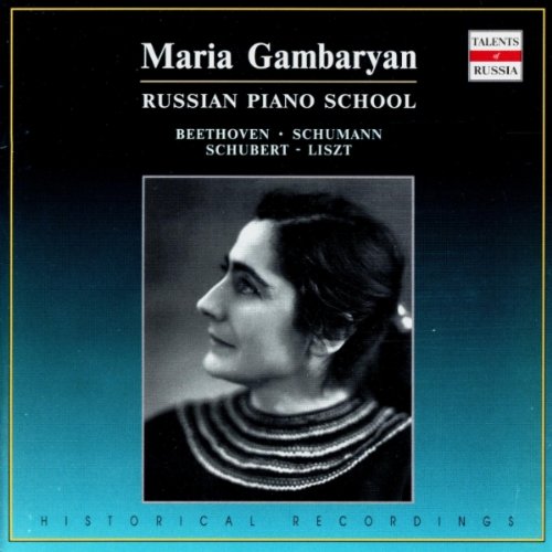 Talents Of Russia - Maria Gambaryan (Beethoven / Liszt / Schumann) Classical