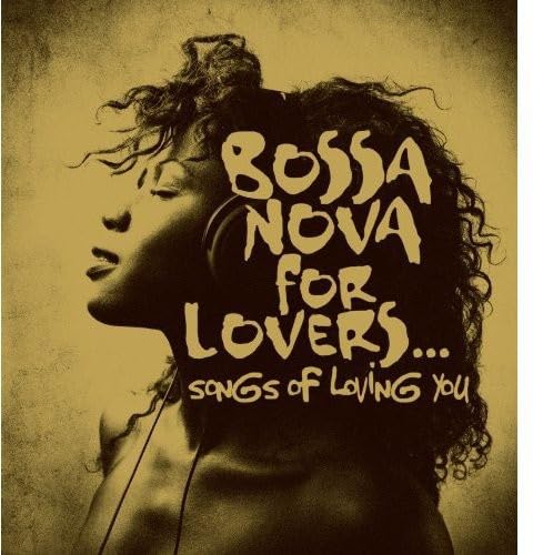 Bossa Nova for Lovers Song of Loving You Dance & Electronic