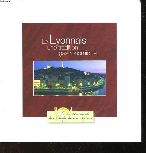 Le Lyonnais une tradition gastronomique book