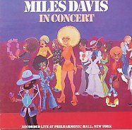 Miles Davis In Concert - Live at Philharmonic Hall, New York Music