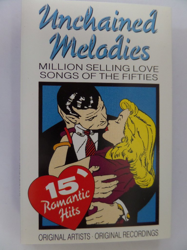 Unchained Melodies - 15 Romantic Hits,Million Selling Love Songs of the Fifties (Audio Cassette) cd