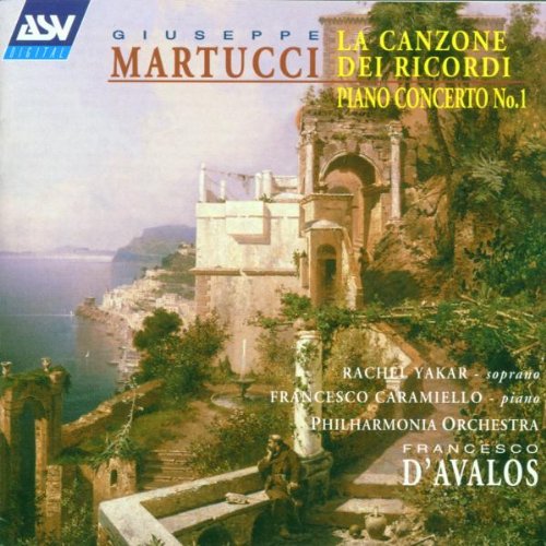 Giuseppe Martucci - Piano Concerto No. 1 / La Canzone dei Ricordi Classical