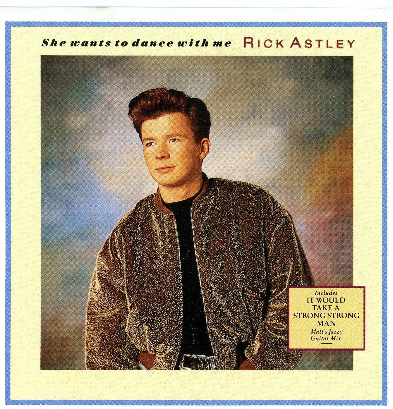 She wants to dance with me (Ext. Mix/Instr., 1988, plus Matt's Jazzy Guitar Mix of 'It would take a strong strong man') Music