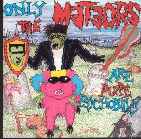 Product Image: Only the Meteors are pure Psychobilly