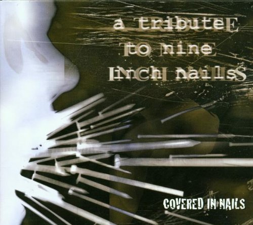 Covered in Nails-a Tribute to Nin Metal & Hardrock