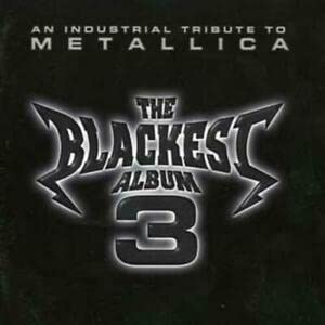 The Blackest Album 3 - An Industrial Tribute To Metallica Alternative & Indie
