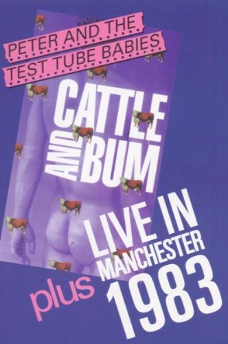 Peter and the Test Tube Babies - Cattle & Bum Music