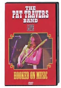The Pat Travers Band - Hooked On Music/Live Music