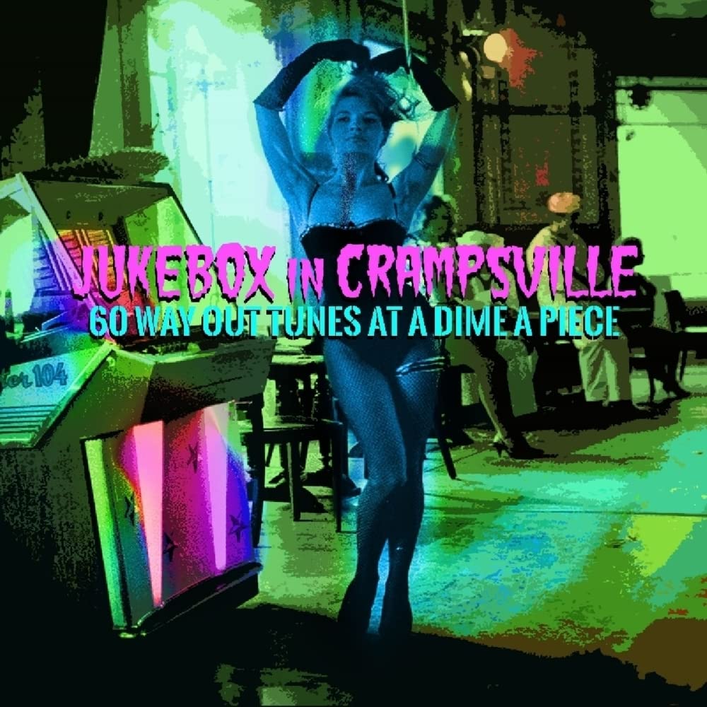 Jukebox in Crampsville: 60 Way out Tunes at a Dime cd