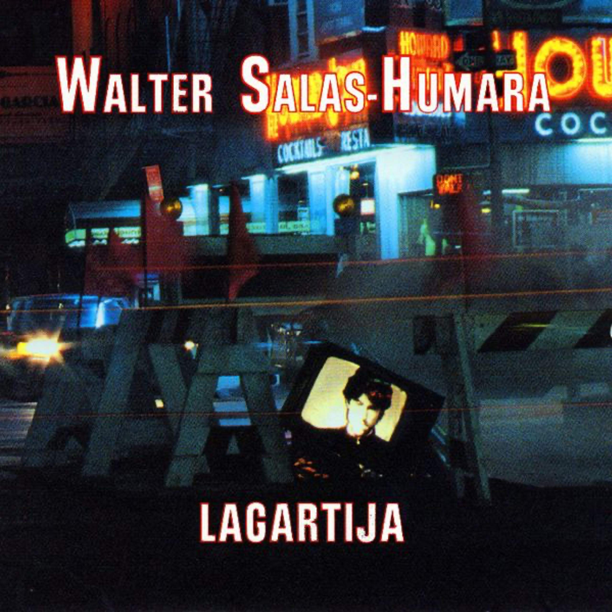 Walter Salas-Humara - Lagartija Alternative & Indie