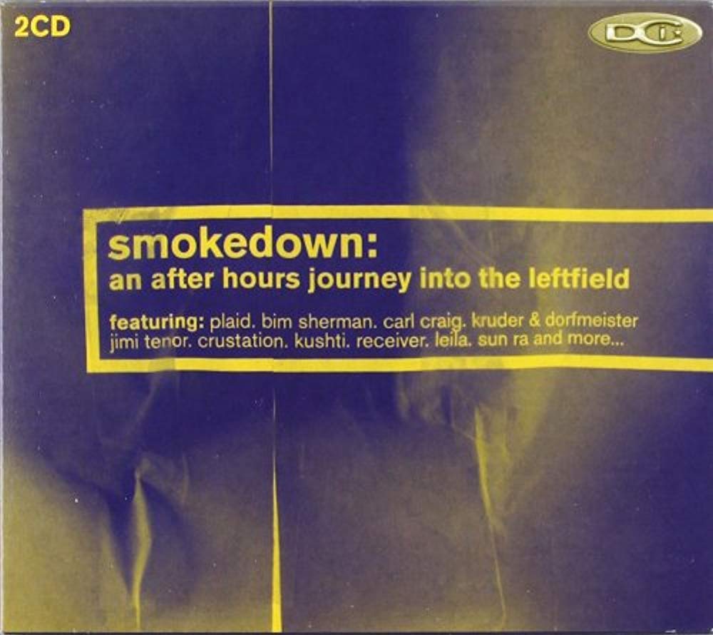 Smokedown: an after hours journey into the leftfield Dance & Electronic