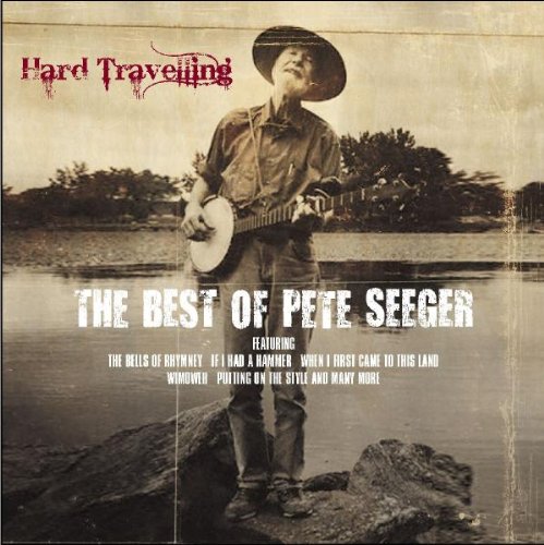 Hard Traveling - The Best of Pete Seeger Children & Young People