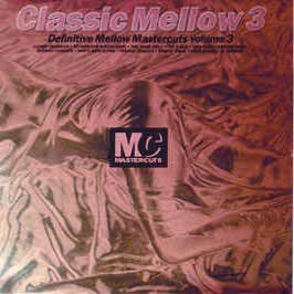 Classic Mellow Mastercuts 3 Dance & Electronic