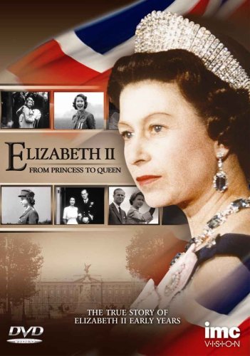 Elizabeth II - From Princess To Queen - The True Story of Elizabeth II's Early Years Box sets