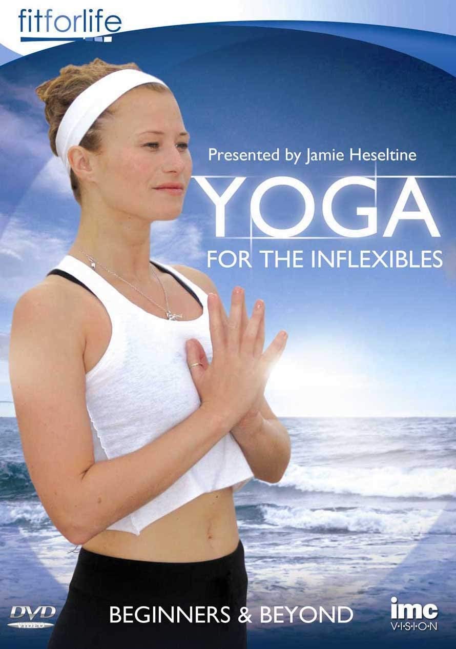 Yoga for the Inflexibles - Beginners & Beyond - Jamie Heseltine - Fit for Life Series Movies