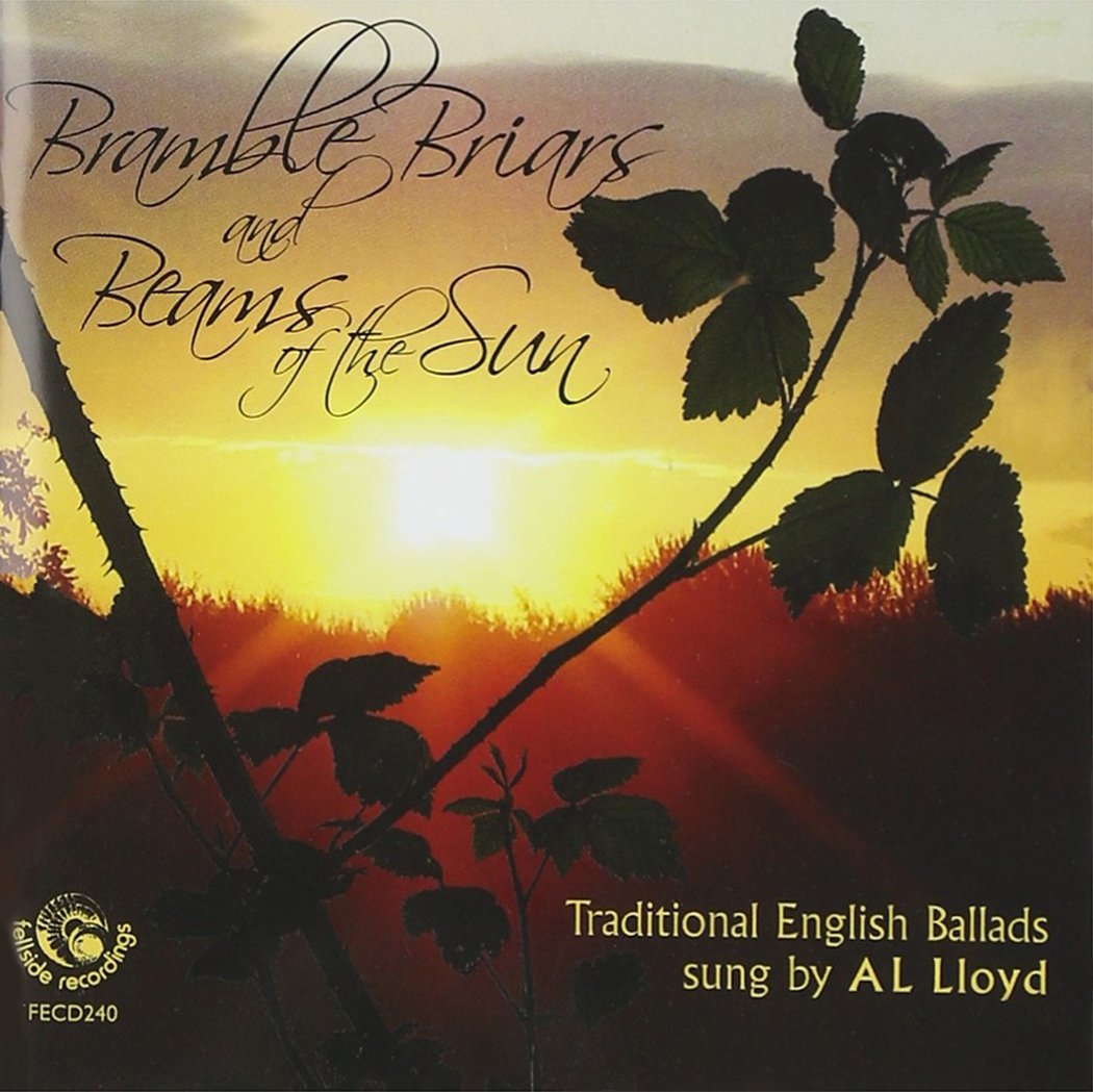 A.L. Lloyd - Bramble Briars & Beams Of The Sun Country & Folk