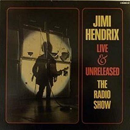 Live and Unreleased THE RADIO SHOW Jimi Hendrix Music