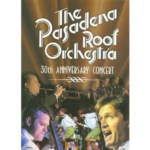 The Pasadena Roof Orchestra - 30th Anniversary Concert Music